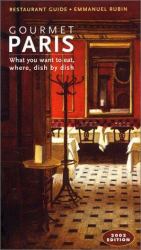Gourmet Paris 2002 : What to Eat Where, Dish by Dish