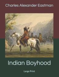 Indian Boyhood : Large Print