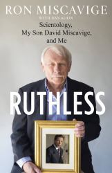 Ruthless : Scientology, My Son David Miscavige, and Me