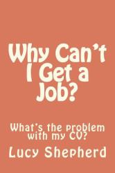 Why Can't I Get a Job? : What's the Problem with My CV?