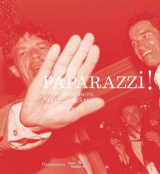 Paparazzi! : Photographers, Stars, Artists