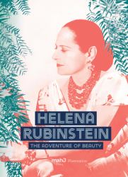 Helena Rubinstein : The Adventure of Beauty