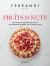 Fruits and Nuts : Recipes and Techniques from the Ferrandi School of Culinary Arts