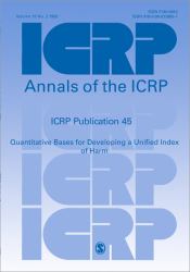 ICRP Publication 45 : Quantitative Bases for Developing a Unified Index of Harm