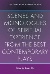Scenes and Monologues of Spiritual Experience from the Best Contemporary Plays