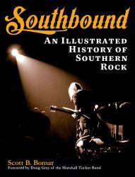 Southbound : An Illustrated History of Southern Rock