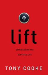 Lift : Experiencing the Elevated Life
