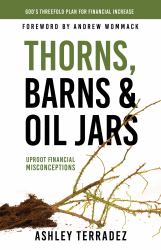 Thorns, Barns, and Oil Jars : God's Threefold Plan for Your Financial Increase