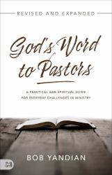 God's Word to Pastors Revised and Expanded : A Practical and Spiritual Guide for Everyday Challenges in Ministry