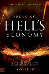 Breaking Hell's Economy : Your Guide to Last Days Supernatural Provision