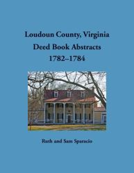 Loudoun County, Virginia Deed Book, 1782-1784