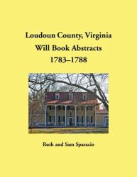 Loudoun County, Virginia Will Book, 1783-1788