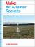 Make: Air and Water Rockets