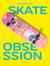 Skate Obsession