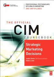 CIM Coursebook 06/07 Strategic Marketing Decisions