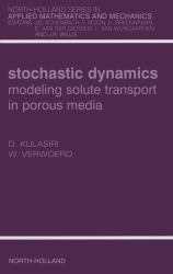 Stochastic Dynamics. Modeling Solute Transport in Porous Media