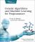 Genetic Algorithms and Machine Learning for Programmers : Create AI Models and Evolve Solutions Genetic Algorithms and Machine Learning for Programmers : Create AI Models and Evolve Solutions