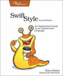 Swift Style : An Opinionated Guide to an Opinionated Language