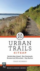 Urban Trails: Kitsap : Bainbridge Island/ Key Peninsula/ Bremerton/ Silverdale/ Gig Harbor