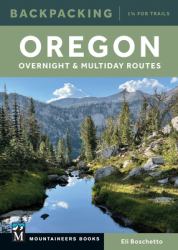 Backpacking Oregon : Overnight and Multiday Routes