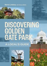Discovering Golden Gate Park : A Local's Guide