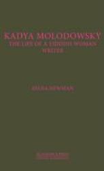 Kadya Molodowsky : The Life of a Yiddish Woman Writer