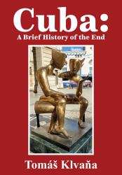Cuba : A Brief History of the End