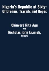 Nigeria's Republic at Sixty : Of Dreams, Travails, and Hopes