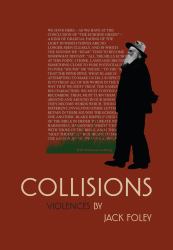 Collisions : Violences by Jack Foley