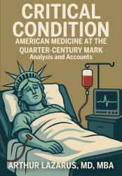 Critical Condition : American Medicine at the Quarter-Century Mark