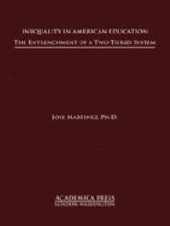 Inequality in American Education : The Entrenchment of a Two-Tiered System