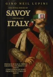 The Royal House of Savoy : Unifiers of Italy