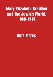 Mary Elizabeth Braddon and the Jewish World, 1880-1915