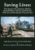 Saving Lives : The Stories of Corpsmen, Medics, Dustoff Pilots, Nurses, and Doctors Who Served During the Vietnam War