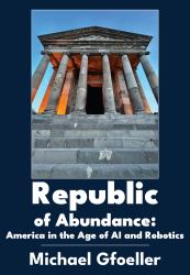 Republic of Abundance : America in the Age of AI and Robotics