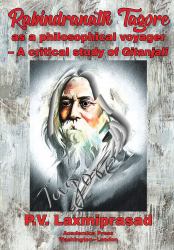 Rabindranath Tagore As a Philosophical Voyager : A Critical Study of Gitanjali