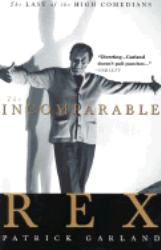 The Incomparable Rex : The Last of the High Comedians