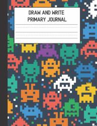 Draw and Write Primary Journal : Kids Story Notebook Grade K-2 - Picture Space and Story Paper - Blank Lined Workbook for Teens Kids Students Girls Boys for Academic Home School College for Writing Notes