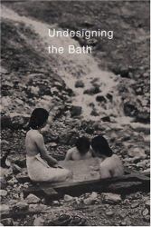 Undesigning the Bath