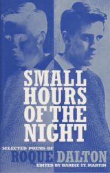 Small Hours of the Night : Selected Poems of Roque Dalton