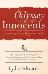 Odyssey of Innocents : A Harrowing Journey Westward to Freedom