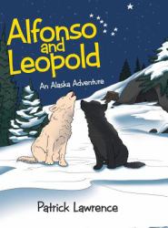 Alfonso and Leopold : An Alaska Adventure