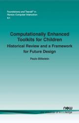 Computationally Enhanced Toolkits for Children : Historical Review and a Framework for Future Design