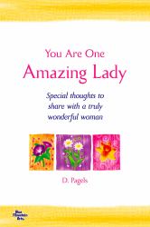 You Are One Amazing Lady : Special Thoughts to Share with a Truly Wonderful Woman