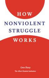 How Nonviolent Struggle Works