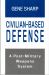 Civilian-Based Defense : A Post-Military Weapons System