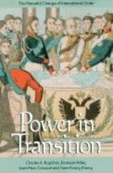 Power in Transition : The Peaceful Change of International Order