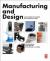 Manufacturing and Design : Understanding the Principles of How Things Are Made Manufacturing and Design : Understanding the Principles of How Things Are Made