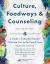 Culture, Foodways and Counseling : A Guide to Culturally Sensitive Nutrition Care in the United States