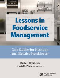 Lessons in Foodservice Management : Case Studies for Nutrition and Dietetics Practitioners